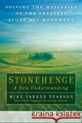 Stonehenge - A New Understanding: Solving the Mysteries of the Greatest Stone Age Monument Mike Parke 9781615191932 Experiment