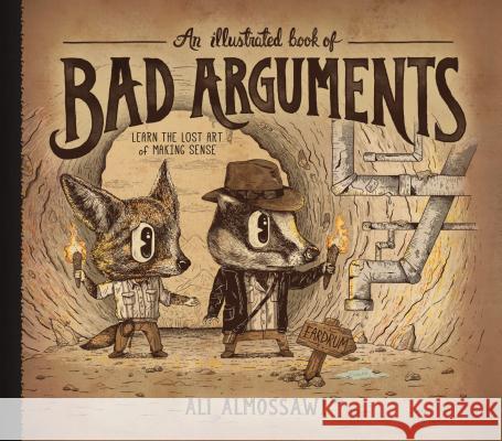 An Illustrated Book of Bad Arguments Ali Almossawi Alejandro Giraldo 9781615192250