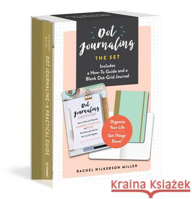 Dot Journaling--The Set: Includes a How-To Guide and a Blank Dot-Grid Journal Rachel Wilkerson Miller 9781615194094 
