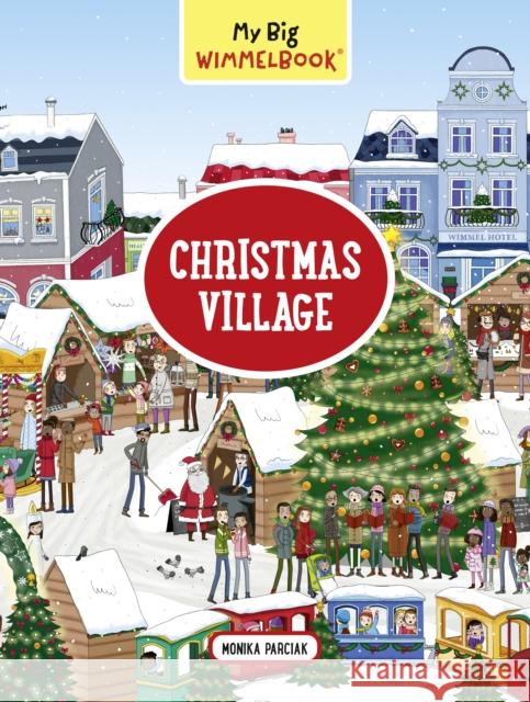 My Big Wimmelbook--Christmas Village Monika Parciak 9781615197620 Experiment