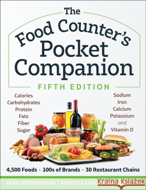 The Food Counter's Pocket Companion, Fifth Edition: Calories, Carbohydrates, Protein, Fats, Fiber, Sugar, Sodium, Iron, Calcium, Potassium, and Vitami Stephenson, Jane 9781615198122 Experiment