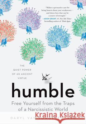 Humble: Free Yourself from the Traps of a Narcissistic World Van Tongeren, Daryl 9781615198573 Experiment