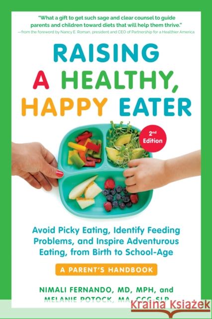 Raising a Healthy, Happy Eater: A Parent's Handbook, Second Edition: Avoid Picky Eating, Identify Feeding Problems, and Inspire Adventurous Eating, fr Fernando, Nimali 9781615198757 Experiment