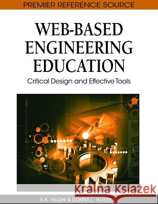 Web-Based Engineering Education: Critical Design and Effective Tools Russell, Donna 9781615206599 Engineering Science Reference