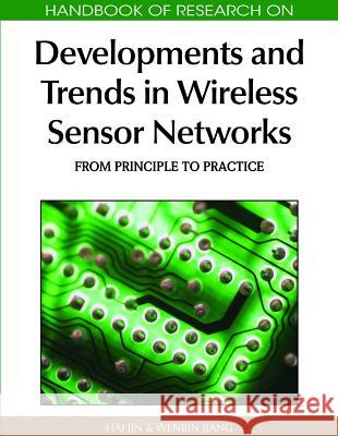 Handbook of Research on Developments and Trends in Wireless Sensor Networks: From Principle to Practice Jin, Hai 9781615207015 Not Avail