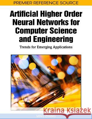 Artificial Higher Order Neural Networks for Computer Science and Engineering: Trends for Emerging Applications Zhang, Ming 9781615207114 Not Avail