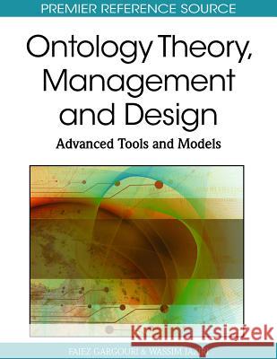 Ontology Theory, Management and Design: Advanced Tools and Models Gargouri, Faiez 9781615208593 Not Avail