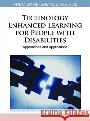 Technology Enhanced Learning for People with Disabilities: Approaches and Applications Ordóñez de Pablos, Patricia 9781615209231 Information Science Publishing