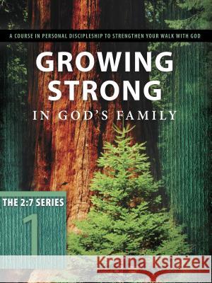 Growing Strong in God's Family: Rooted and Built Up in Him The Navigators 9781615216390