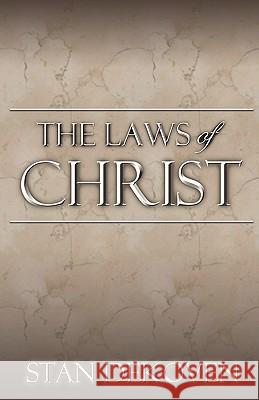 The Laws of Christ Stan Dekoven 9781615290024