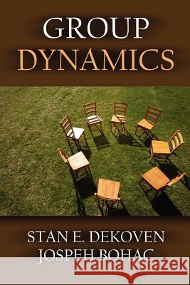 Group Dynamics joseph bohac, stan DeKoven 9781615290482 Vision Publishing