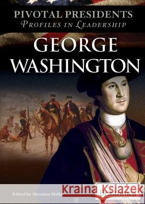 George Washington Sherman Hollar 9781615309399 Rosen Education Service