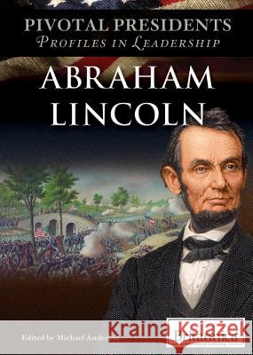 Abraham Lincoln Michael Anderson 9781615309429 Rosen Education Service