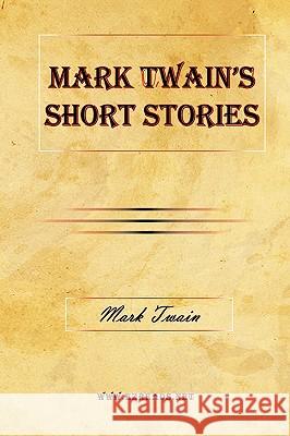 Mark Twain's Short Stories Mark Twain 9781615340934 Ezreads Publications, LLC