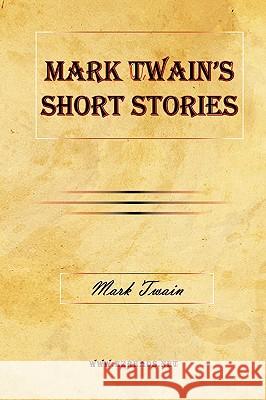 Mark Twain's Short Stories Mark Twain 9781615340941 Ezreads Publications, LLC