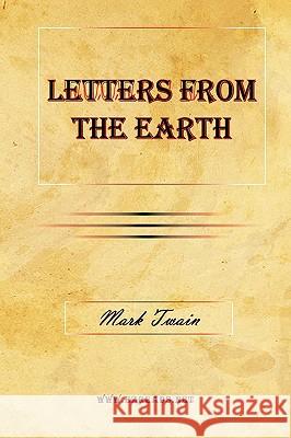 Letters From The Earth Mark Twain 9781615341092 Ezreads Publications, LLC