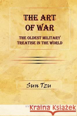 The Art of War: The Oldest Military Treatise in the World Tzu, Sun 9781615341191 Ezreads Publications, LLC