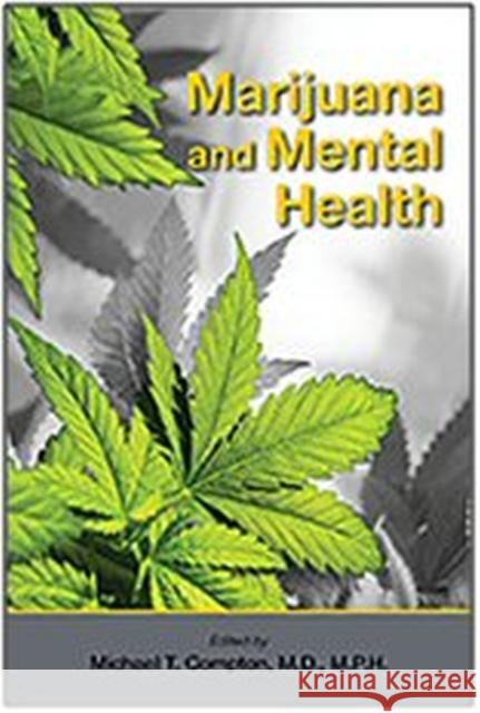 Marijuana and Mental Health Michael T., M.D. Compton 9781615370085