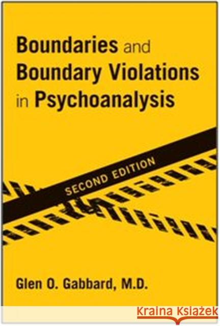 Boundaries and Boundary Violations in Psychoanalysis Glen O. Gabbard 9781615370177