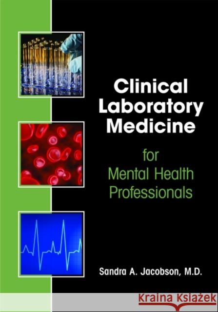 Clinical Laboratory Medicine for Mental Health Professionals Sandra A. Jacobson 9781615370849 American Psychiatric Publishing