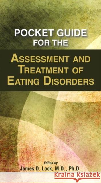 Pocket Guide for the Assessment and Treatment of Eating Disorders James D. Lock 9781615371563 American Psychiatric Publishing