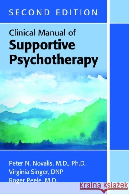 Clinical Manual of Supportive Psychotherapy, Second Edition Novalis, Peter N. 9781615371655