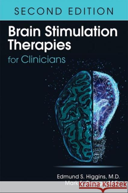 Brain Stimulation Therapies for Clinicians Edmund S. Higgins Mark S. George 9781615371679