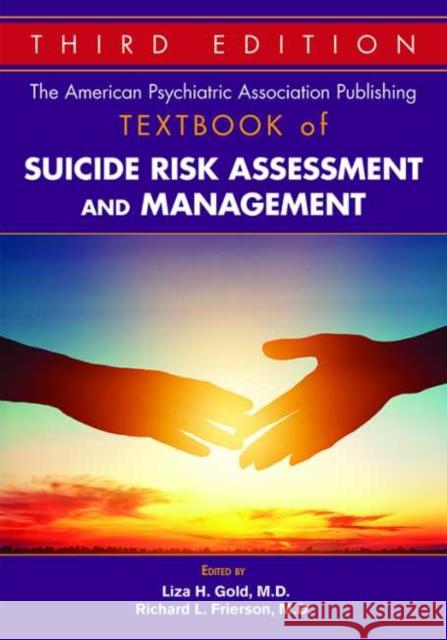 The American Psychiatric Association Publishing Textbook of Suicide Risk Assessment and Management Gold, Liza H. 9781615372232 American Psychiatric Association Publishing