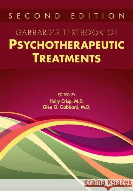 Gabbard's Textbook of Psychotherapeutic Treatments, Second Edition Crisp, Holly 9781615373260 American Psychiatric Association Publishing
