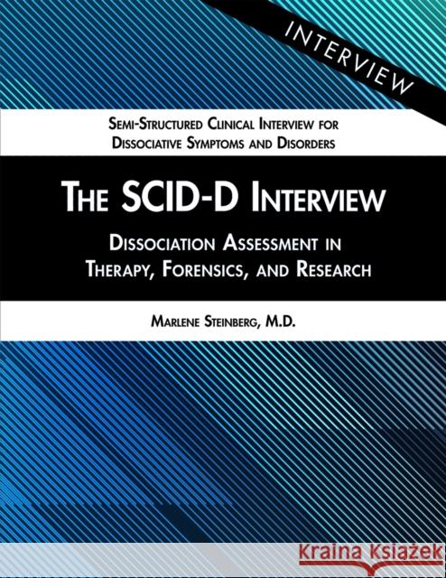 The Scid-D Interview: Dissociation Assessment in Therapy, Forensics, and Research Steinberg, Marlene 9781615373420