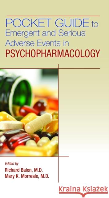 Pocket Guide to Emergent and Serious Adverse Events in Psychopharmacology Balon, Richard 9781615374533 American Psychiatric Association Publishing