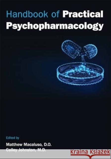 Handbook of Practical Psychopharmacology Matthew Macaluso Calley Johnston 9781615374878