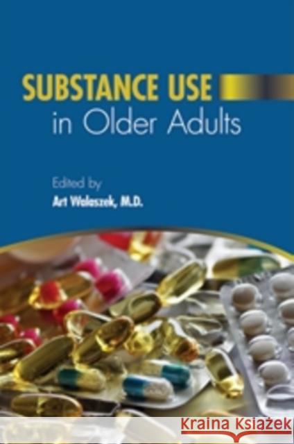 Substance Use in Older Adults Art Walaszek 9781615375073 American Psychiatric Association Publishing