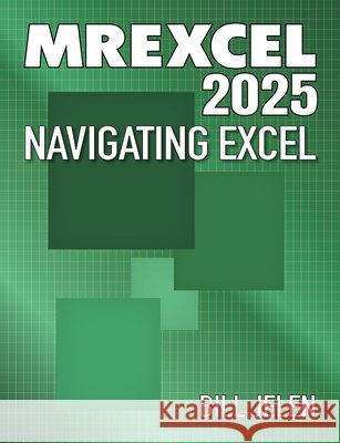 Mrexcel 2025: Navigating Excel Bill Jelen 9781615470884