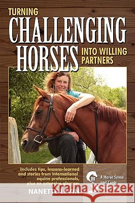 Turning Challenging Horses Into Willing Partners Nanette J. Levin 9781615480470 Bookconductors, LLC