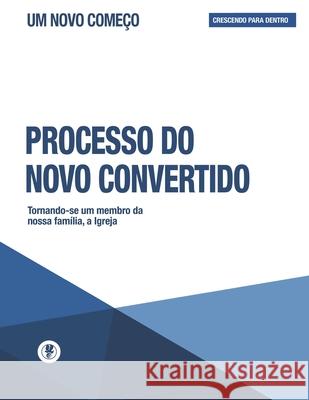 Processo Do Novo Convertido: Crescendo Para Dentro Guillermo Maldonado 9781615760350 Ministerio Internacional El Rey Jesus
