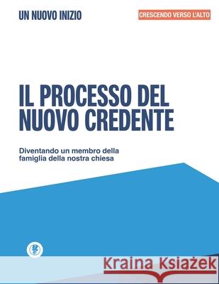 Il processo del nuovo credente - Un nuovo inizio: Crescere verso l'alto Guillermo Maldonado 9781615760473