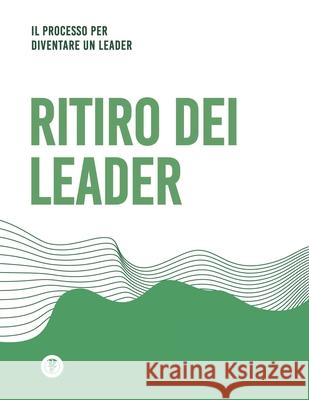 Ritiro dei leader: Il processo per diventare un leader Guillermo Maldonado 9781615760626