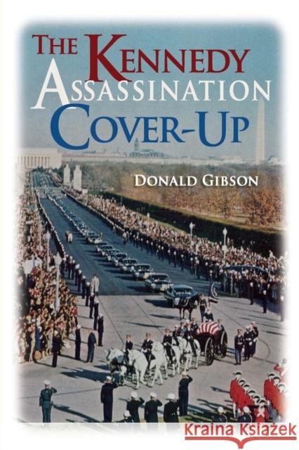 Kennedy Assassination Cover-up Donald Gibson 9781615779635 Progressive Press