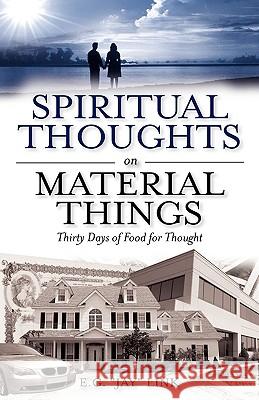 Spiritual Thoughts on Material Things E. G. 