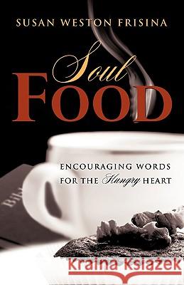 Soul Food Susan Weston Frisina 9781615790791 Xulon Press