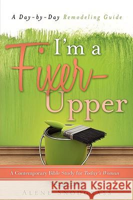 I'm a Fixer-Upper Alene Snodgrass 9781615791231