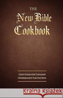 The New Bible Cookbook Sue Cameron (Pretoria Sungardens Hospice) 9781615792917 Xulon Press