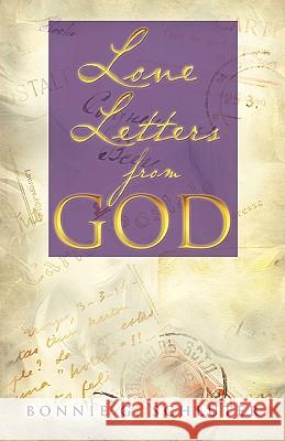 Love Letters from God Bonnie G. Schluter 9781615793181 Xulon Press