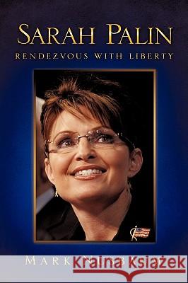 Sarah Palin Rendezvous with Liberty Mark Nusbaum 9781615793464