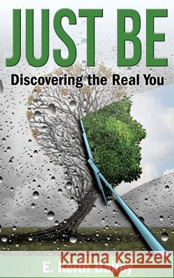 Just Be E. Keith Bailey 9781615793686