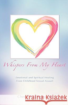 Whispers From My Heart Cheryl A Thompson 9781615794300