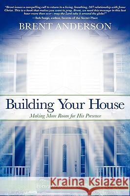 Building Your House Brent Anderson 9781615794737 Xulon Press