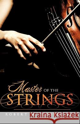 Master of the Strings Robert M. Cosse 9781615795505