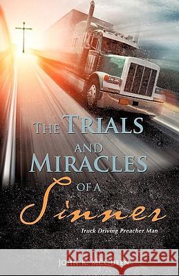 The Trials and Miracles of a Sinner John R. McQueen 9781615795833